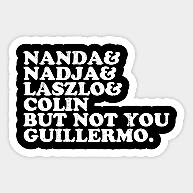 guillermo not you vintage Sticker by night sometime